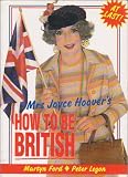 Mrs. Joyce Hoover's How to be British: An Impractical Guide to the Country, Language and People