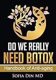 Do we really need Botox?: A handbook of Anti-Aging Services