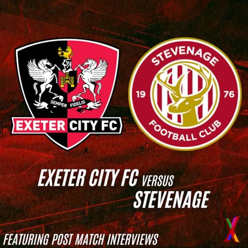 Exeter City vs Stevenage - Will Jones & Alex Kerr - 18/1/26 - (Feat Post Match with Gary Caldwell + Ilmari Niskanan