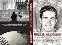 Melo Almada, 1er. Mexicano En Grandes Ligas 6070077709 Book Cover