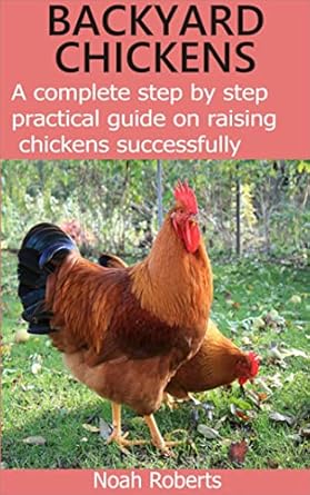 Amazon.com: Backyard Chickens: A complete step by step practical guide ...
