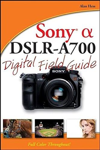 Sony Alpha DSLR-A700 Digital Field Guide Paperback โ June 10, 2008