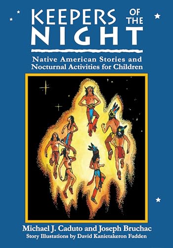 Keeper of the Night: Native American Stories and Nocturnal Activities for Children (Keepers of the Earth)