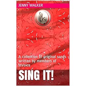 Sing It!: A collection of original songs written by members of InVoice (English Edition)