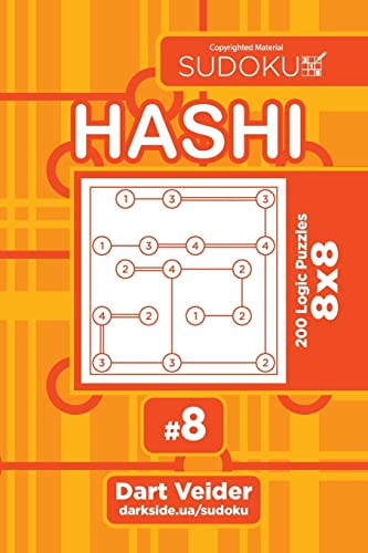 Sudoku Hashi - 200 Logic Puzzles 8x8 (Volume 8)