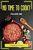 No Time to Cook? Follow Me!