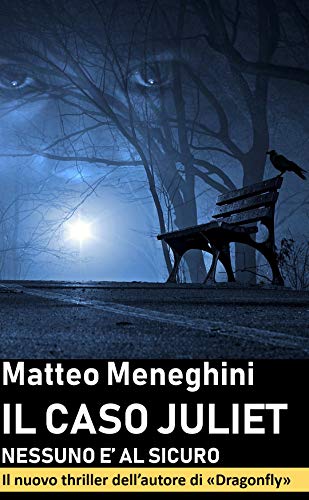 Il caso Juliet: nessuno è al sicuro: Un thriller coinvolgente e appassionante