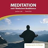 Meditation nach Tibetischem Buddhismus. Anleitung für Anfänger