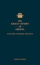The Great Story of Israel: Election, Freedom, Holiness