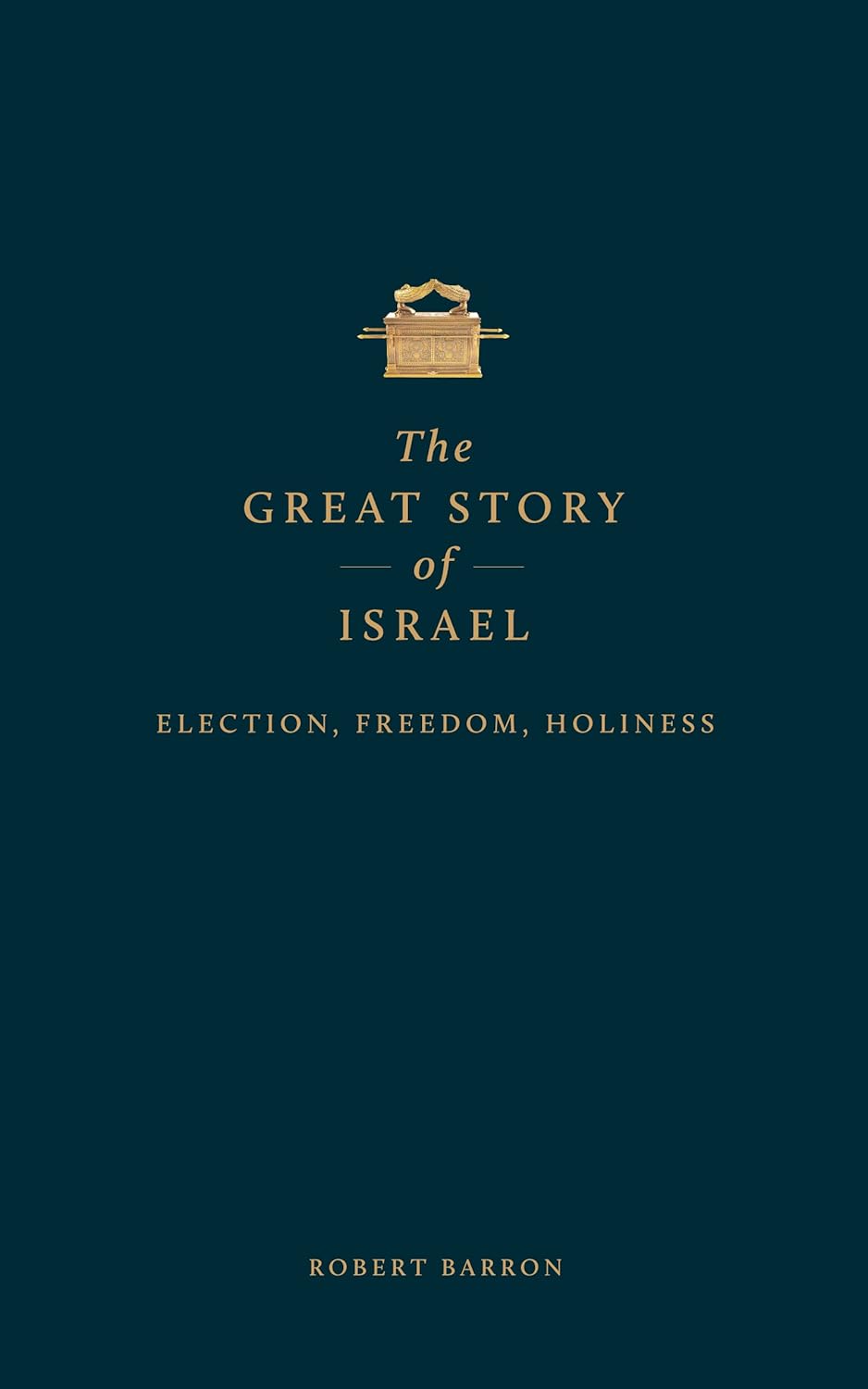 The Great Story of Israel: Election, Freedom, Holiness