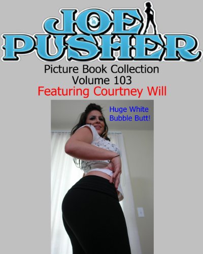 Joe Pusher Picture Book Volume 103 Featuring Courtney Will (Joe Pusher Picture Book Collection)