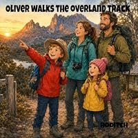 Oliver Walks the Overland Track B0HBWT5C4R Book Cover