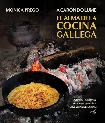 A carón do lume: El alma de la cocina gallega