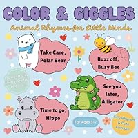 Color &Giggles: Animal Rhymes for Little Minds B0F6D7Y4Z1 Book Cover