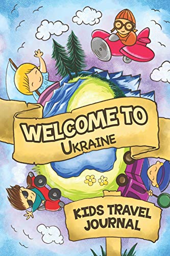 Welcome To Ukraine Kids Travel Journal: 6x9 Children Travel Notebook and Diary I Fill out and Draw I With prompts I Perfect Goft for your child for your holidays in Ukraine image 3