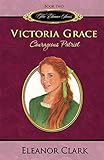 Victoria Grace: Courageous Patriot (The Eleanor Series, Book 2)