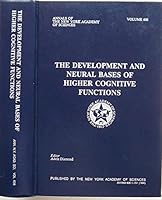 The Development and Neural Bases of Higher Cognitive Functions (Annals of the New York Academy of Sciences) 0897666216 Book Cover