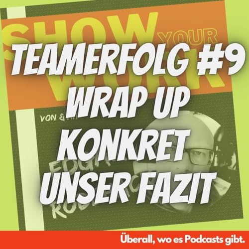Teamerfolg #9 - Wrap Up Konkret - Unser Fazit