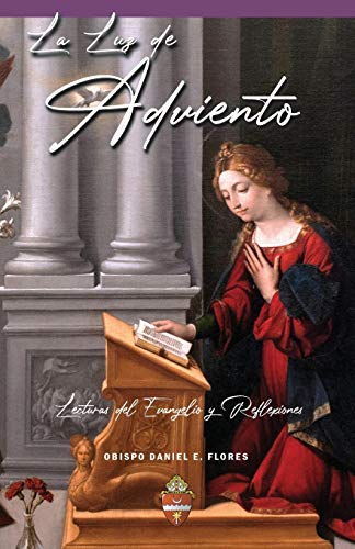 La Luz de Adviento: Lecturas del Evangelio y Reflexiones (Spanish Edition)