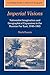 Imperial Visions: Nationalist Imagination and Geographical Expansion in the Russian Far East, 18401865 (Cambridge Studies in Historical Geography, Series Number 29) (Volume 0)