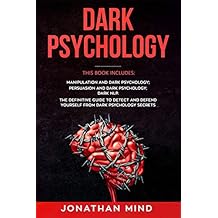 Dark Psychology This Book Includes Manipulation and Dark Psychology; Persuasion and Dark Psychology; Dark NLP. The Definitive Guide to Detect and Defend Yourself from Dark Psychology Secrets Paperback September 10, 2019