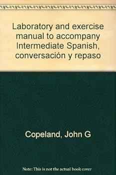 Unknown Binding Laboratory and exercise manual to accompany Intermediate Spanish, conversacio´n y repaso Book