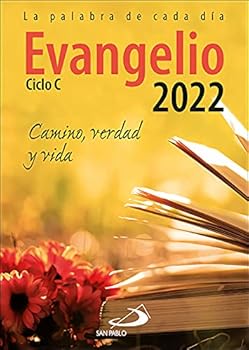 Evangelio 2022: Camino, Verdad y Vida. Ciclo C