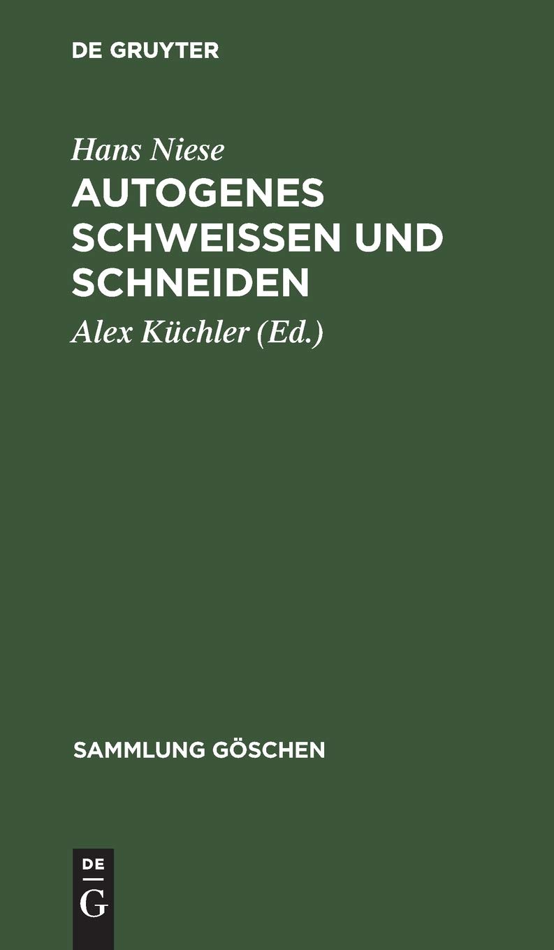 Autogenes Schweißen und Schneiden (Sammlung Göschen, 499, Band 499)