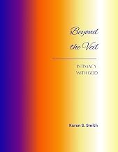 Beyond the Veil: Intimacy With God