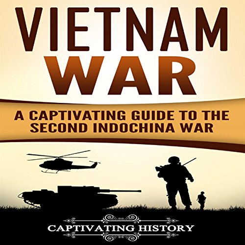 Vietnam War: A Captivating Guide to the Second Indochina War Audiolivro Por Captivating History capa