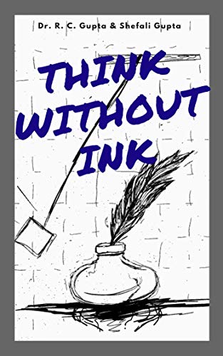 Think Without Ink eBook : Gupta, Dr. R.C., Gupta, Shefali: Amazon.in ...