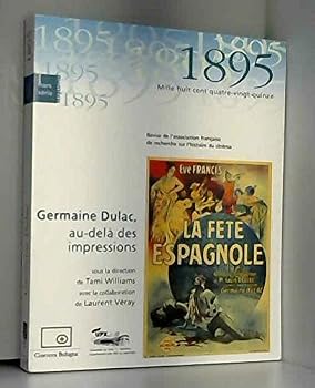 Paperback GERMAINE DULAC, AU-DELA DES IMPRESSIONS. HORS SERIE 2006 [French] Book