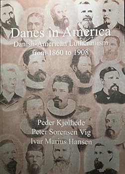 Paperback Danes in America: Danish-American Lutheranism from 1860-1908 Book