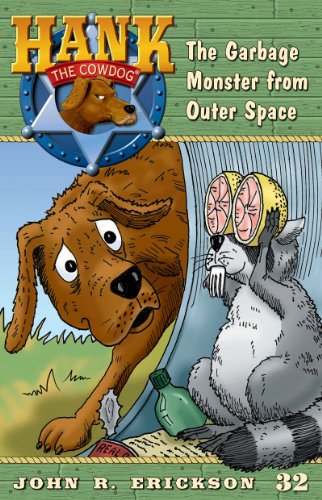The Garbage Monster from Outer Space (Hank the Cowdog Book 32)