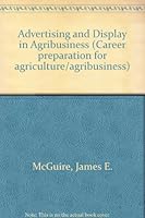 Advertising and Display in Agribusiness (Career Preparation for Agriculture/Agribusiness) 007045129X Book Cover