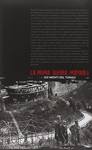 La Prima Guerra Mondiale Sui Monti Del Tonale. Storia, Luoghi, Itinerari - 2
