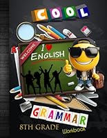 8th Grade English Grammar Workbook: American English Language Arts Writing Homeschool for Grade 8th Classroom Curriculum Worksheet Book: With Answer ... Tracker Sheets and End-of-Year Elevation Form B0CPBVXJL6 Book Cover
