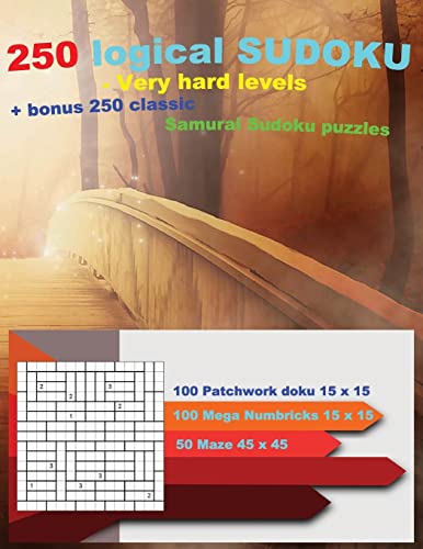 250 logical SUDOKU - Very hard levels + bonus 250 classic Samurai Sudoku puzzles: Facts Sudoku doku - 100 Patchwork doku 15 x 15 Very hard + 100 Mega ... + Solutions + Prize (PITSTOP Puzzle Bonus)