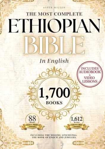 THE COMPLETE ETHIOPIAN BIBLE in English 88 Scriptures: including Missing Apocrypha, Book of Enoch, Jubilees.