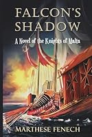 Falcon's Shadow: A Novel of the Knights of Malta 9918210443 Book Cover