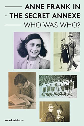 Anne Frank in the Secret Annexe - Who was Who? (English Edition)