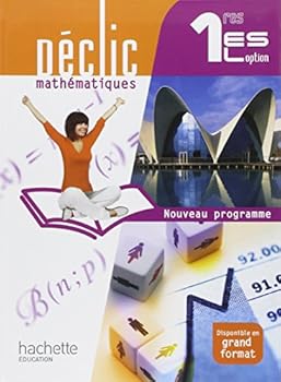 Hardcover Déclic Mathématiques 1res ES / L option - Livre élève Format compact - Edition 2011 [French] Book