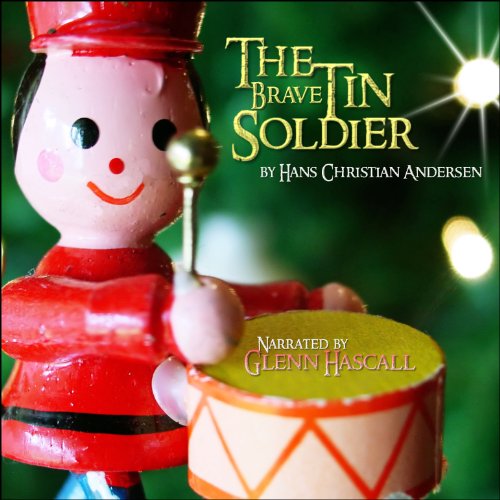 The Brave Tin Soldier (Audio Download) Hans Christian Andersen, Glenn