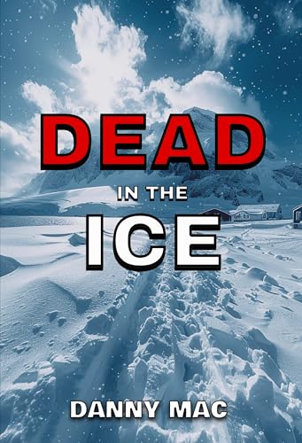 Dead In The Ice by Danny Mac ebook deal