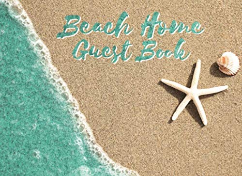 Beach Home Guest Book: Beach Theme Vacation Home Sign In Book for Guest, VRBO, Airbnb, B&B, HomeAway (Guest Book)