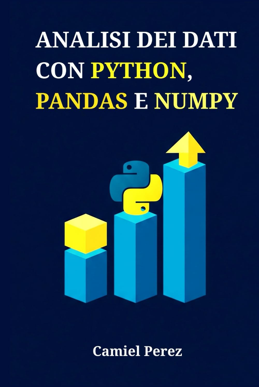 Analisi dei Dati con Python, Pandas e NumPy: Dai Dati Grezzi alle Strategie Operative: Guida Completa per Trasformare i Numeri in Vantaggio Competitivo