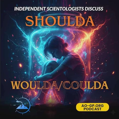 SE12EP4 - Independent Scientology - Shoulda, Woulda, Coulda