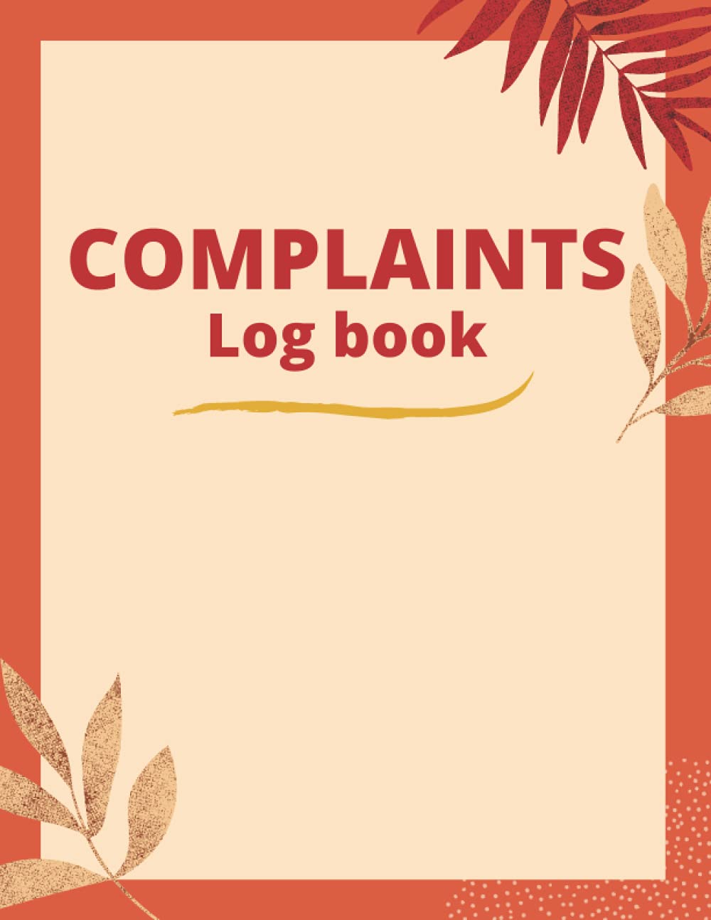 Complaints Log Book: Customer Complaint Log book, Track Customer Complaints, Complaints & Follow Up LogBook, Register, Record Books, Perfect For ... Commercial And Industrial Premises