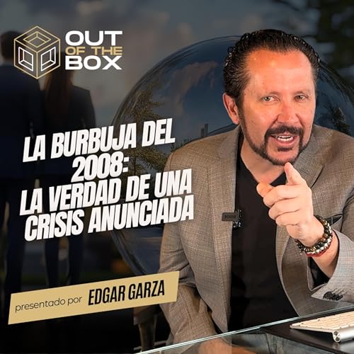 La Burbuja del 2008: La Verdad de una Crisis Anunciada