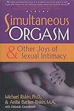 Simultaneous Orgasm: And Other Joys of Sexual Intimacy (Positively Sexual)